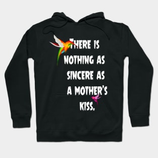 There is nothing as sincere as a mother’s kiss. Hoodie